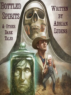 cover image of Bottled Spirits & Other Dark Tales